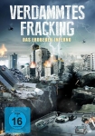 Verdammtes Fracking - Das Erdbeben Inferno